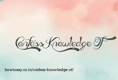 Confess Knowledge Of