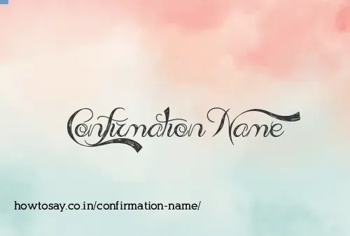 Confirmation Name