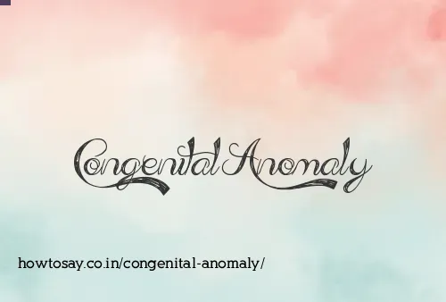 Congenital Anomaly