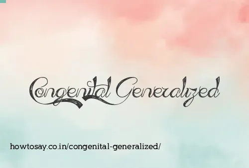Congenital Generalized