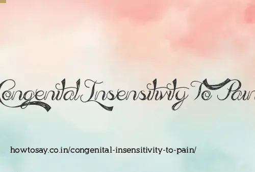 Congenital Insensitivity To Pain