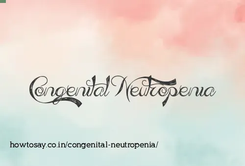 Congenital Neutropenia