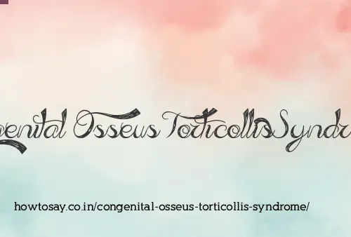 Congenital Osseus Torticollis Syndrome