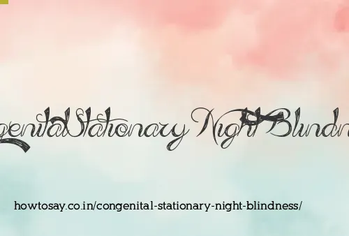 Congenital Stationary Night Blindness