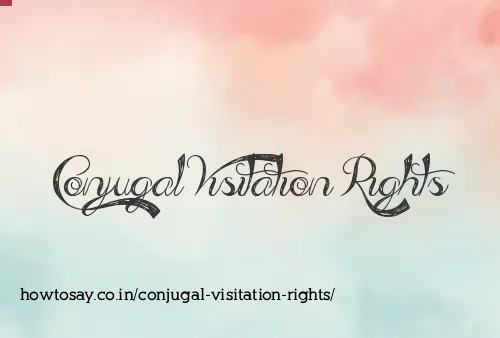 Conjugal Visitation Rights