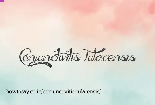 Conjunctivitis Tularensis