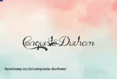 Conquista Durham
