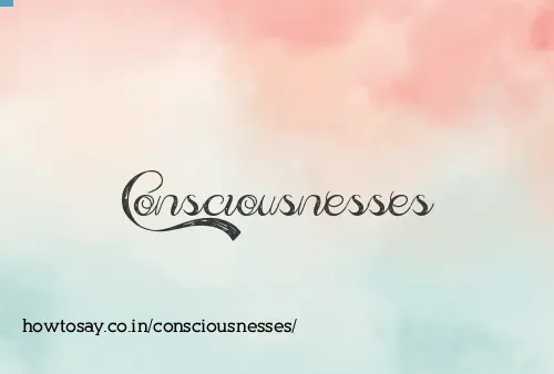 Consciousnesses
