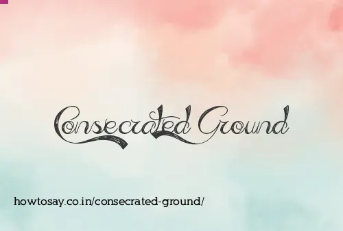 Consecrated Ground