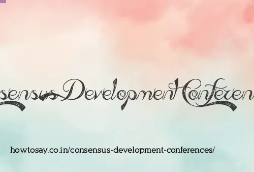 Consensus Development Conferences