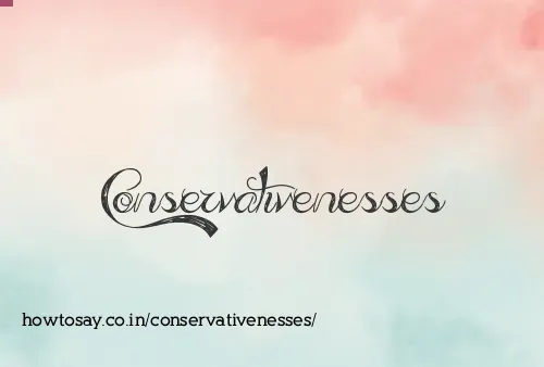 Conservativenesses