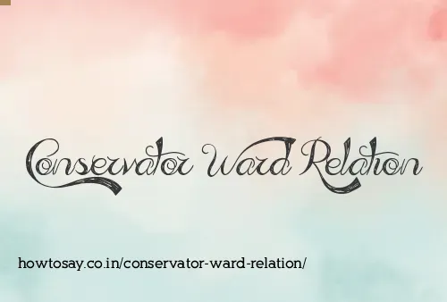 Conservator Ward Relation