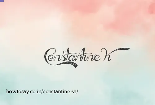 Constantine Vi