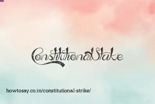 Constitutional Strike