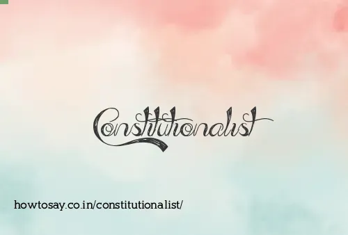 Constitutionalist