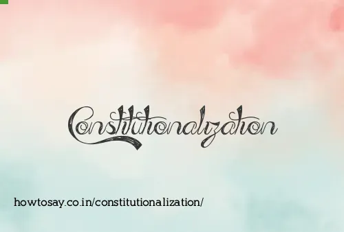 Constitutionalization