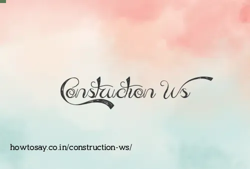 Construction Ws
