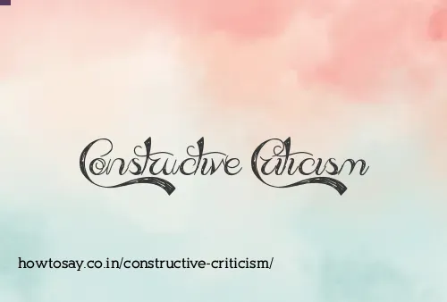 Constructive Criticism