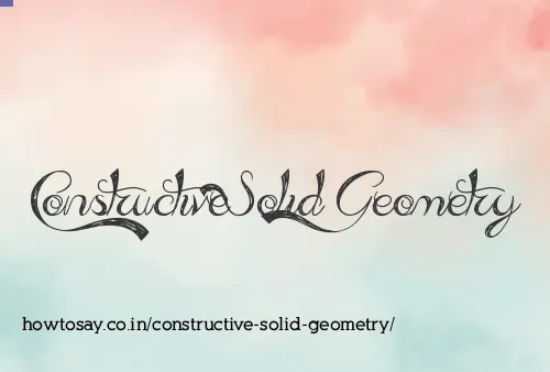 Constructive Solid Geometry