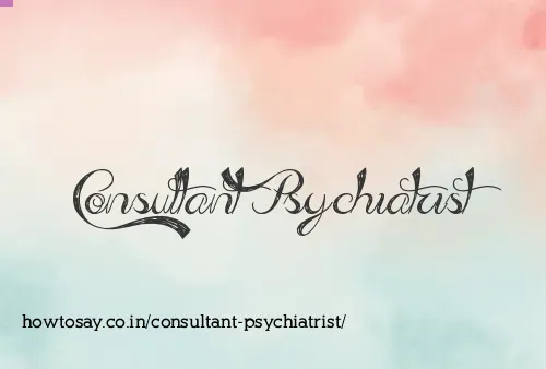 Consultant Psychiatrist