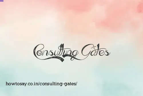 Consulting Gates