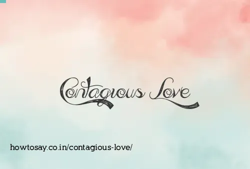 Contagious Love