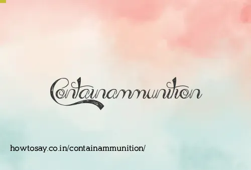Containammunition
