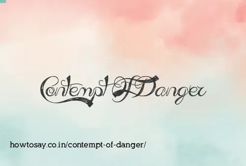 Contempt Of Danger
