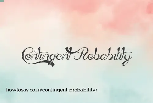 Contingent Probability