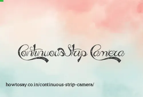 Continuous Strip Camera