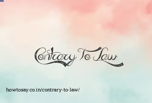 Contrary To Law