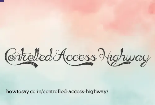 Controlled Access Highway