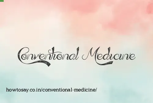 Conventional Medicine