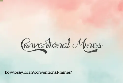 Conventional Mines