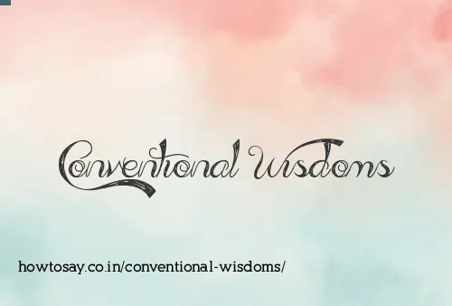 Conventional Wisdoms