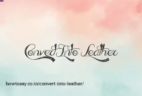 Convert Into Leather