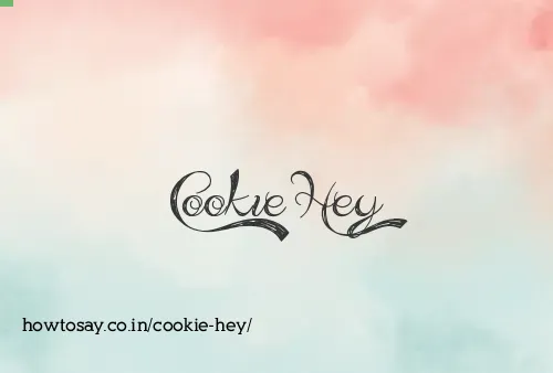Cookie Hey