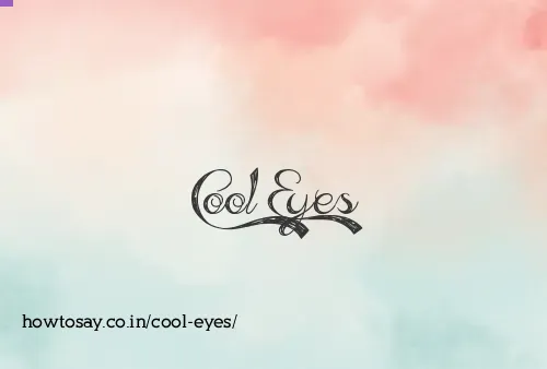 Cool Eyes