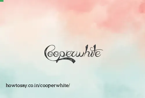Cooperwhite