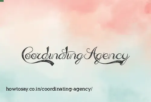 Coordinating Agency