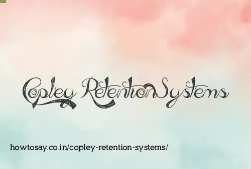 Copley Retention Systems