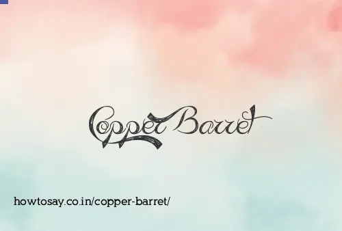 Copper Barret