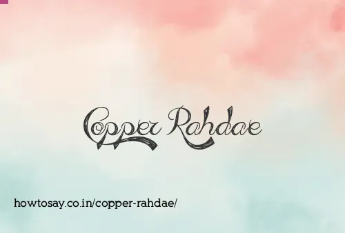 Copper Rahdae