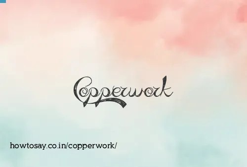 Copperwork