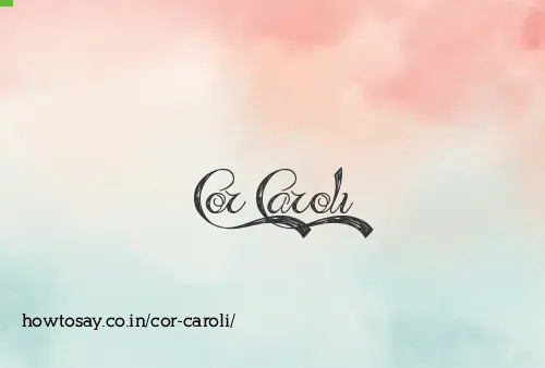 Cor Caroli