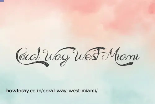 Coral Way West Miami