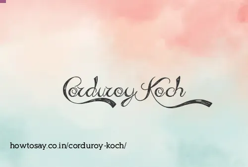 Corduroy Koch
