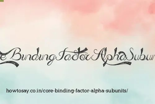 Core Binding Factor Alpha Subunits