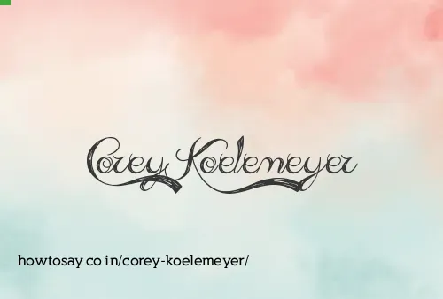 Corey Koelemeyer