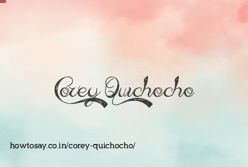 Corey Quichocho
